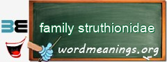 WordMeaning blackboard for family struthionidae